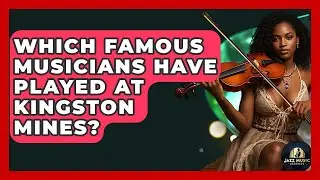 Which Famous Musicians Have Played At Kingston Mines? - Jazz Music Legends