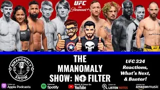 UFC 324 Reactions & What's Next! | The MMAnomaly Show: No Filter