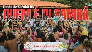 Roda de Samba do Quem &eacute; di Samb&aacute; - 15 anos da Pato Trips