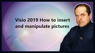 Visio 2019 Как вставлять изображения и манипулировать ими