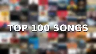 My Top 100 Favorite Songs of All Time