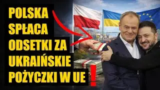 Polacy spłacają Ukraińskie pożyczki w UE! 😱 | Ponad 100 MLN każdego roku!