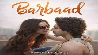 Barbaad | Remake By AI Nik | New song remix | #song #remixsong #bollywoodremix #love #romanticsong 