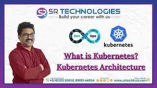What is Kubernetes | Kubernetes Architecture Tutorial | Learn Cloud Computing Basics | SR Tech Hub