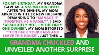 My Grandma Left Me Her $76M Hotel Empire, But Mom&rsquo;s New Husband Took Control, Then Grandma Did This