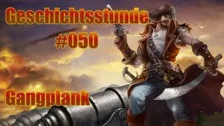 League of Legends Geschichtsstunde #050 - Gangplank