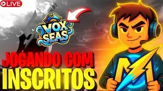🔴JOGANDO VOX SEAS COM INSCRITOS,🔥 PEGANDO LEVEL MAX EM 1 HR E MUITO MONEY!🤑