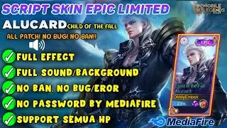 SCRIPT SKIN ALUCARD EPIC LIMITED Full Efect With Audio - No Password No Eror || NEW PATCH - MLBB