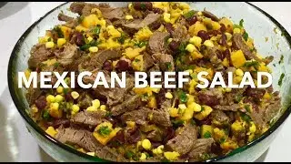 MEXICAN BEEF SALAD ** Easy to make**