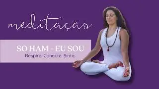 Meditação: SO HAN | EU SOU
