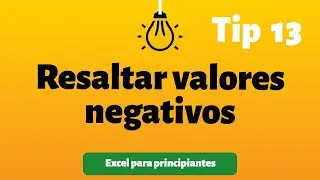 Tip 13 Resaltar valores negativos | Excel para principiantes