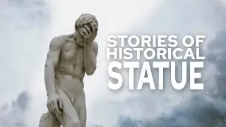 The Stories Behind 10 Historical Statues