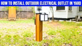 How to Install Outdoor Electrical Outlet in Yard - DIY Outdoor Outlet