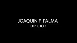 JOAQUIN F. PALMA -- director reel