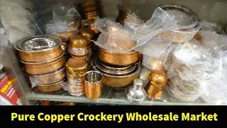 Cheap Pure Copper Crockery - Handi, Plates, Glasses - Sadar Bazar Delhi