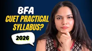 CUET BFA Entrance Exam 2026 &ndash; Full Syllabus, Practical & Theory | Top Colleges in India! #bfa2026