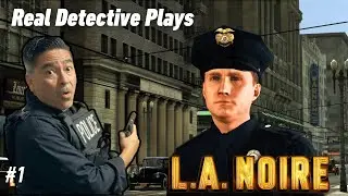 BACK TO PATROL! Real Detective PLAYS L.A. NOIRE #1