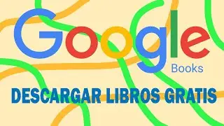 DESCARGAR LIBROS GRATIS | GOOGLE BOOKS | 2022