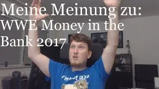 WWE Money in the Bank 2017 Review - Greystlemania #027 - [german / deutsch / R&uuml;ckblick]