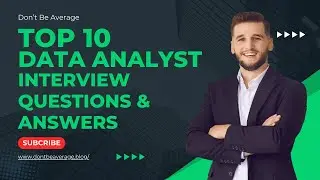 Top 10 Data Analyst Interview Questions & Answers