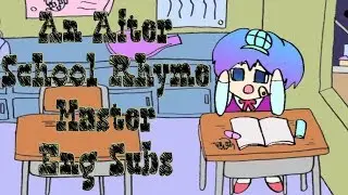 【DennokoP Feat. Aoki Lapis/ Macne Nana/ Merli】An After School Rhyme Master (English Subs)