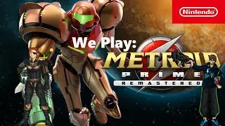 We Play:  Metroid Prime Remastered (Nick and Chris) ep.5