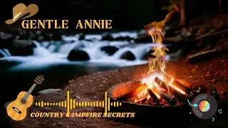 Gentle Annie  -  Country Campfire Secrets