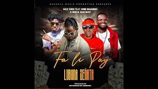 Kay Dee ft One Smarsh, Jah Boy & X Boi - Fa Li Pay Lubona Ze&ntilde;ata (Official Audio)