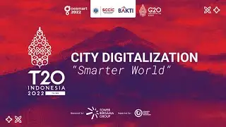 Goesmart Series 2022: City Digitalization TF2 T20 G20 SCCIC- ITB