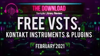 Best FREE VST Plugins, Instruments & Samples for February 2021 – The Download Show