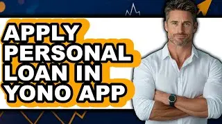 How to Apply Personal Loan in Yono App - Full Guide