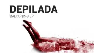Depilada - Sabes c&oacute;mo soy (Balconing Ep)