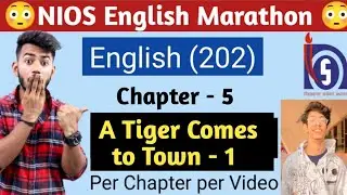 CHAPTER 05 - A TIGER COMES TO TOWN - 1 | NIOS ENGLISH 202 | ENGLISH CLASS 10 || STUDY WITH ARIHANT