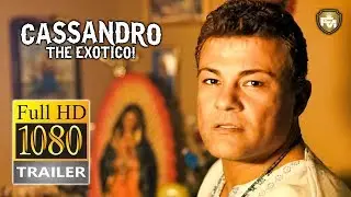 CASSANDRO, THE EXOTICO! | Official Full HD Trailer # 1 (2019) | DOCUMENTARY | Future Movies