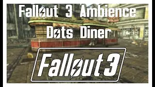 Fallout 3 Ambience: Dots Diner