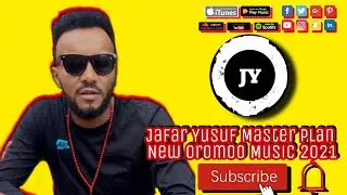 Jafar Yusuf Master Plan New Oromoo Music 2021