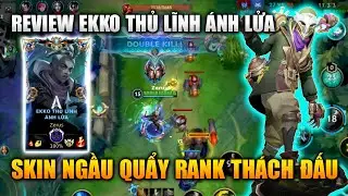 Wild Rift | Ekko Thủ Lĩnh &Aacute;nh Lửa Quẩy Rank Th&aacute;ch Đấu Cực Ph&ecirc; Tốc Chiến