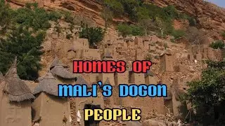 HOMES OF MALI'S DOGON PEOPLE