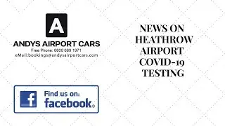 News On Proposed Covid-19 Testing At Heathrow Airport