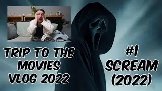 Trip To The Movies Vlog 2022: Scream (2022)