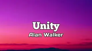 Unity - Alan Walker (Lyrics)