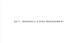 Poker Lesson EP 6 : Bankroll & Risk Management