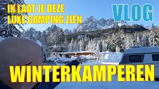 #4 - Ik neem je mee over deze LUXE camping - VLOG - Winterkamperen