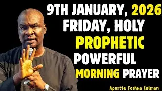 FRIDAY 9THJANUARY, 2026 EARLY MORNING POWERFUL PROPHETIC AND DECLARATIVE MORNING PRAYER | JOSHUA S