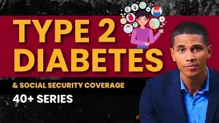 Type 2 Diabetes in Your 40s: Strategy to Win Disability Benefits (SSDI)