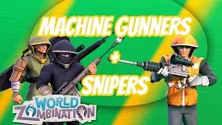 World Zombination: Machine Gunners + Snipers