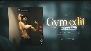 Gym edit full breakdown new editing video 