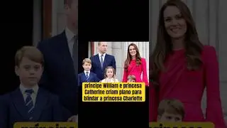 #principewilliam e #princesscatherine criam plano para blindar a princesa Charlotte #realeza