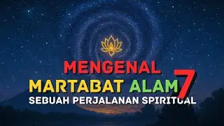 Mengenal Martabat Alam 7 | Sebuah Perjalanan Spiritual Sunda dan Jawa