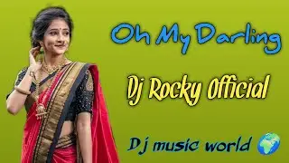 Oh My Darling (Edm Trance Mix) Dj Rocky Official.mp3